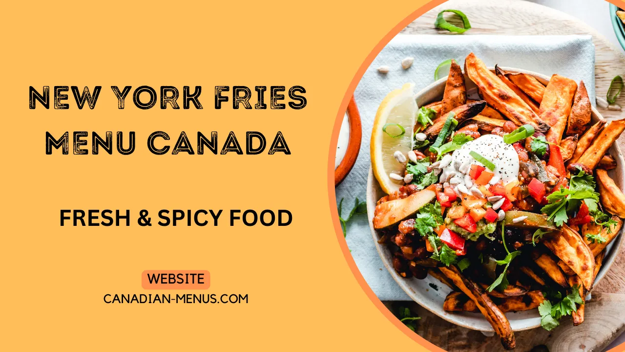 New York Fries Menu with Prices Canada | February 2025