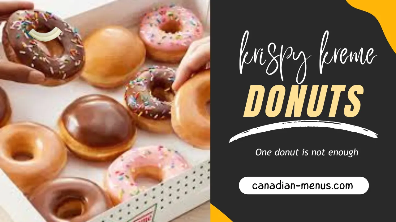 Krispy Kreme Donuts Canada: Menu, Prices & Calories